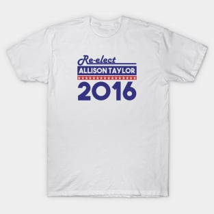 Re-Elect Allison Taylor 2016 (Bold) T-Shirt